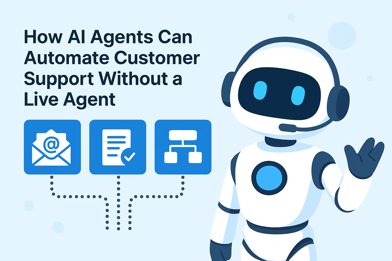 How AI Agents Can Automate Customer Support Without a Live Agent
